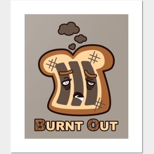 Burnt Out Toast Posters and Art